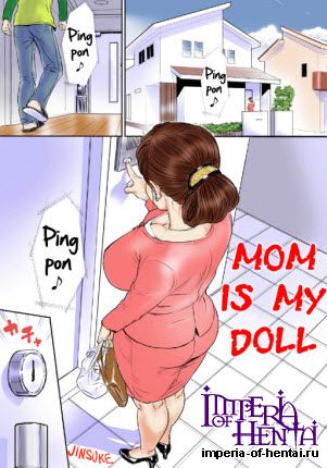 Hentai Mom Is My Doll